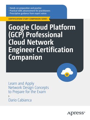 cover image of Google Cloud Platform (GCP) Professional Cloud Network Engineer Certification Companion